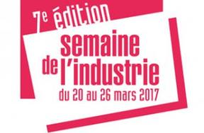 7ème édition de la Semaine de l’Industrie du 20 au 26 mars 2017